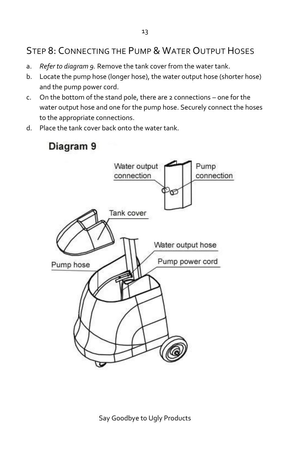 Step 8: connecting the pump & water output hoses | Luma Comfort MF26B Manual User Manual | Page 13 / 18