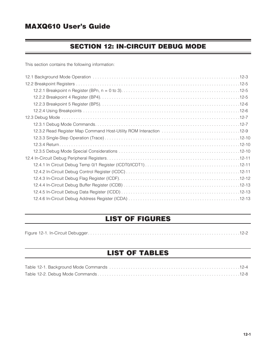 Section 12: in-circuit debug mode, Section 12: in-circuit debug mode -1, Maxq610 user’s guide | List of figures, List of tables | Maxim Integrated MAXQ610 User Manual | Page 152 / 203