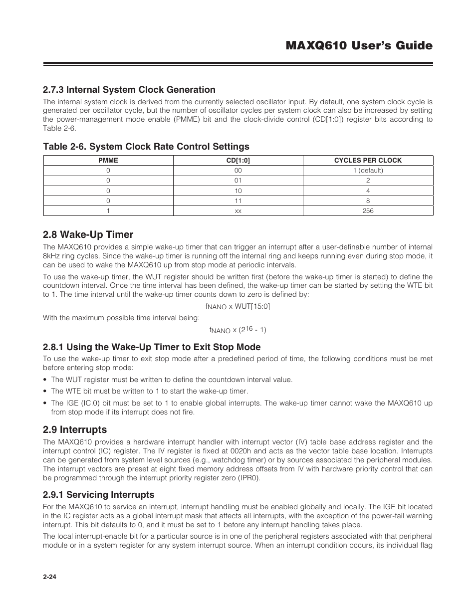 3 internal system clock generation, 8 wake-up timer, 1 using the wake-up timer to exit stop mode | 9 interrupts, 1 servicing interrupts, 2 .7 .3 internal system clock generation -24, 2 .8 wake-up timer -24, 2 .9 interrupts -24, 2 .9 .1 servicing interrupts -24, Table 2-6 . system clock rate control settings -24 | Maxim Integrated MAXQ610 User Manual | Page 28 / 203