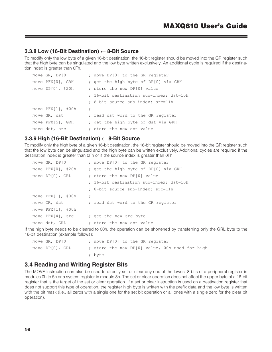 8 low (16-bit destination) ← 8-bit source, 9 high (16-bit destination) ← 8-bit source, 4 reading and writing register bits | 3 .3 .8 low (16-bit destination), Bit source -6, 3 .3 .9 high (16-bit destination), 3 .4 reading and writing register bits -6, Maxq610 user’s guide | Maxim Integrated MAXQ610 User Manual | Page 41 / 203