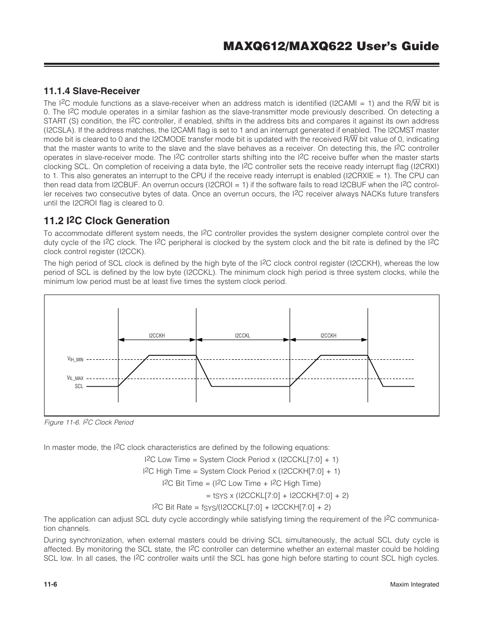 4 slave-receiver, 2 i2c clock generation, 11 .1 .4 slave-receiver -6 | 11 .2 i, C clock generation -6, Figure 11-6 . i, C clock period -6, C clock generation | Maxim Integrated MAXQ622 User Manual | Page 161 / 255