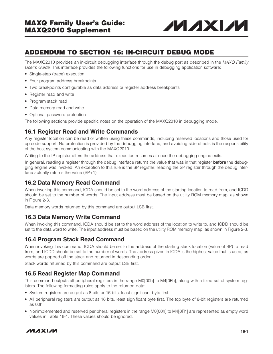 Addendum to section 16: in-circuit debug mode, 1 register read and write commands, 2 data memory read command | 3 data memory write command, 4 program stack read command, 5 read register map command, Maxq family user’s guide: maxq2010 supplement | Maxim Integrated MAXQ Family Users Guide: MAXQ2010 Supplement User Manual | Page 72 / 147