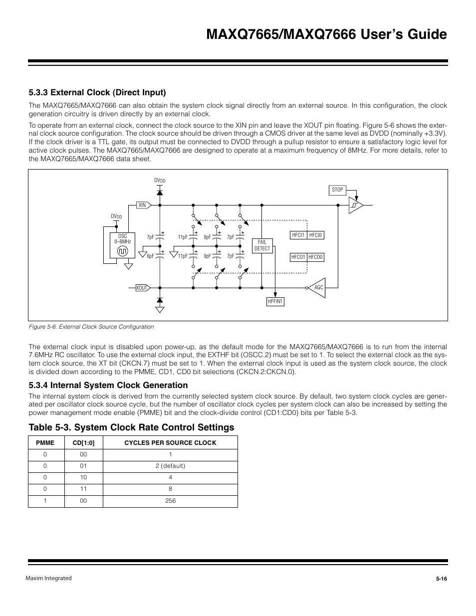 3 external clock (direct input) -16, 4 internal system clock generation -16, Table 5-3. system clock rate control settings -16 | Table 5-3. system clock rate control settings, 3 external clock (direct input), 4 internal system clock generation | Maxim Integrated MAXQ7666 User Manual | Page 213 / 386