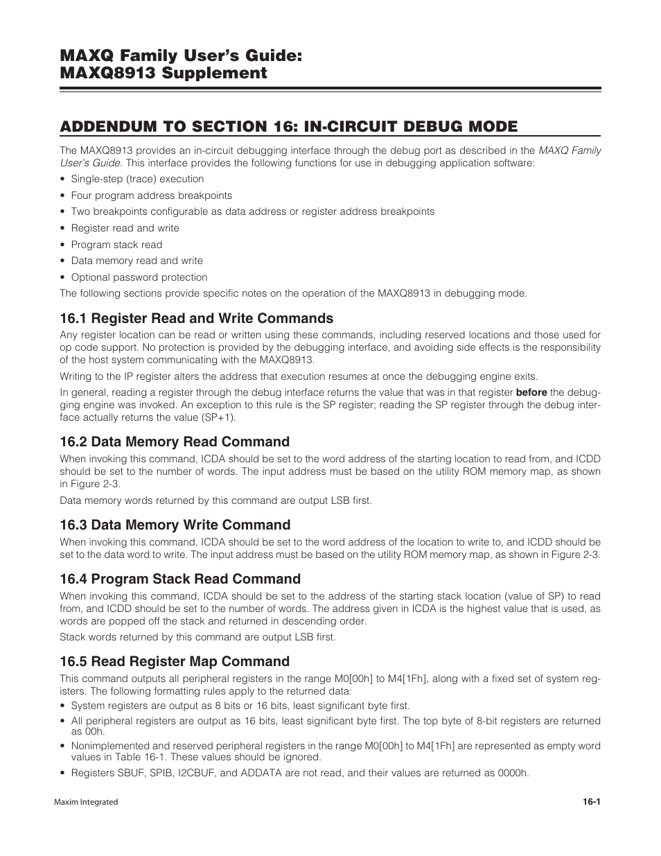 Addendum to section 16: in-circuit debug mode, 1 register read and write commands, 2 data memory read command | 3 data memory write command, 4 program stack read command, 5 read register map command, Maxq family user’s guide: maxq8913 supplement | Maxim Integrated MAXQ Family Users Guide: MAXQ8913 Supplement User Manual | Page 52 / 114