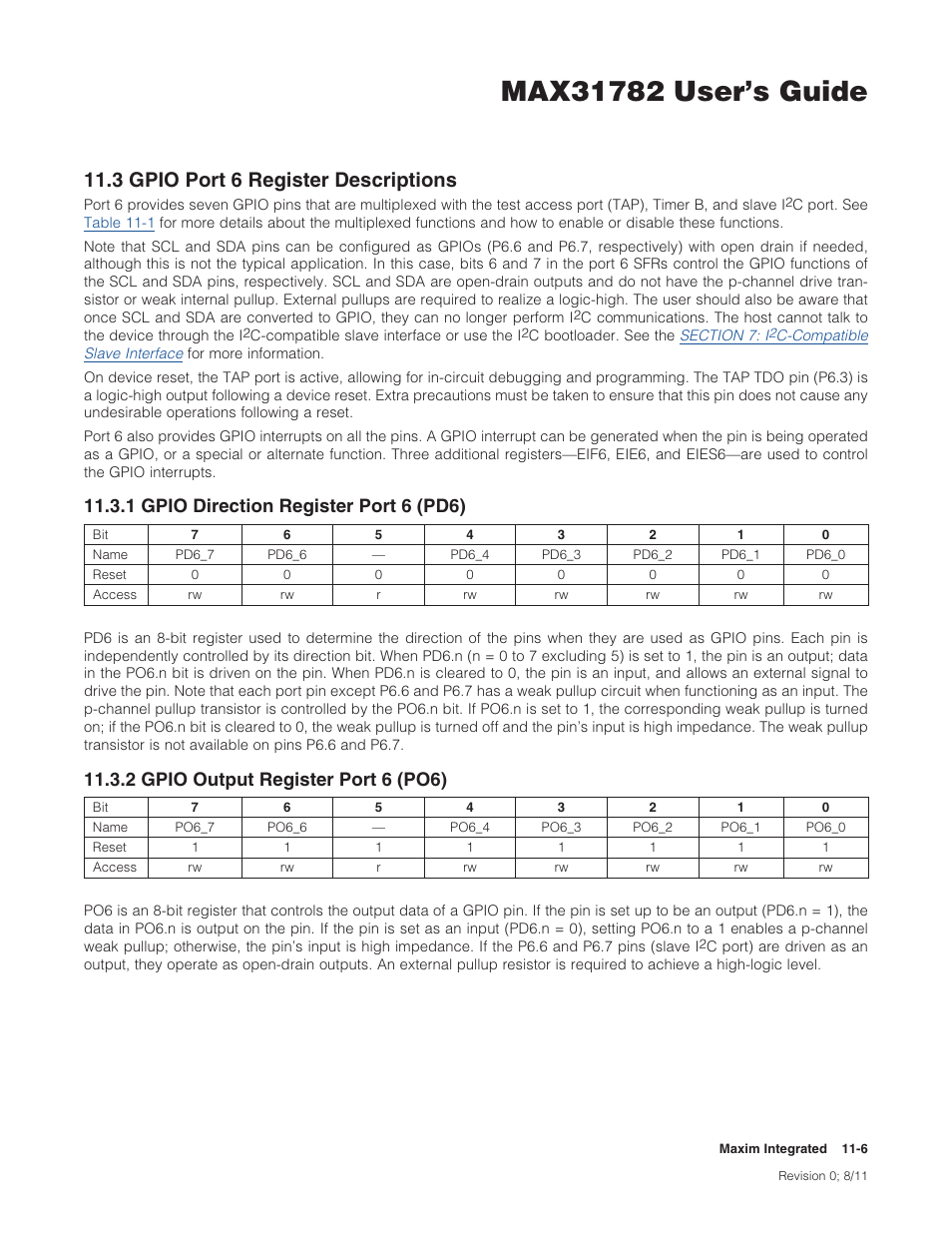 3 gpio port 6 register descriptions, 1 gpio direction register port 6 (pd6), 2 gpio output register port 6 (po6) | 11 .3 gpio port 6 register descriptions -6, 3gpioport6registerdescriptions, 1gpiodirectionregisterport6(pd6), 2gpiooutputregisterport6(po6) | Maxim Integrated MAX31782 User Manual | Page 100 / 223