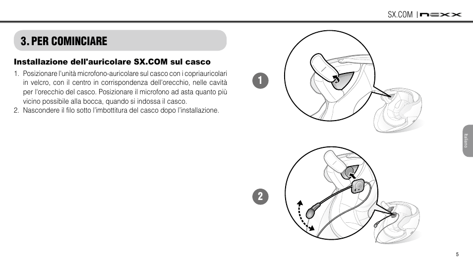 Per cominciare, Installazione dell'auricolare smh3 sul casco, Installazione dell'auricolare sx.com sul casco | NEXX Helmets SX.COM User Manual | Page 140 / 162