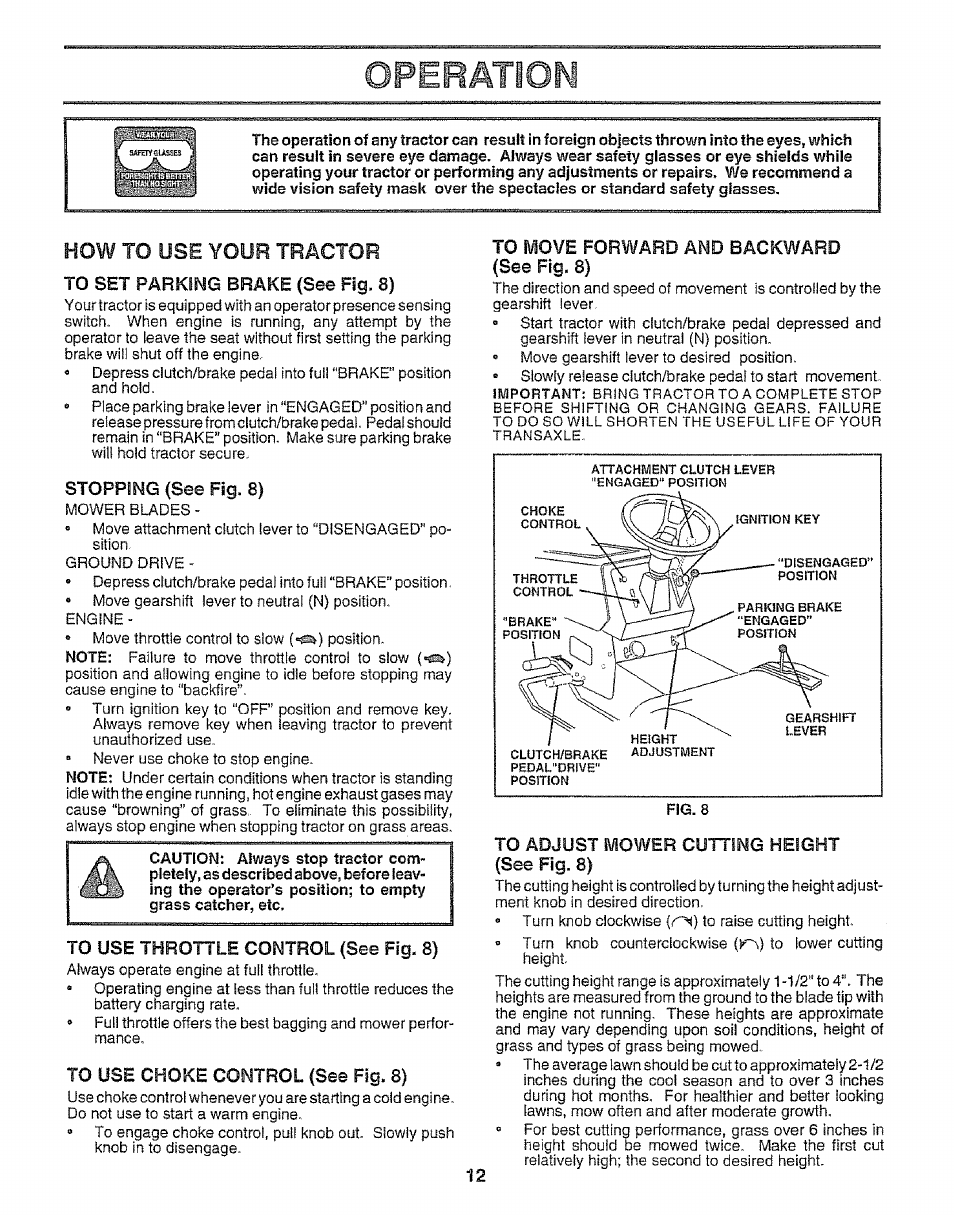 How to use your tractor, To set parking brake {see fig. 8), Stopping (see fig. 8) | To use throttle control (see fig. 8), To use choke control (see fig. 8), To move forward and backward (see fig. 8), To adjust mower cuttiimg height (see fig. 8), Operätiom | Craftsman 917.252560 User Manual | Page 12 / 56