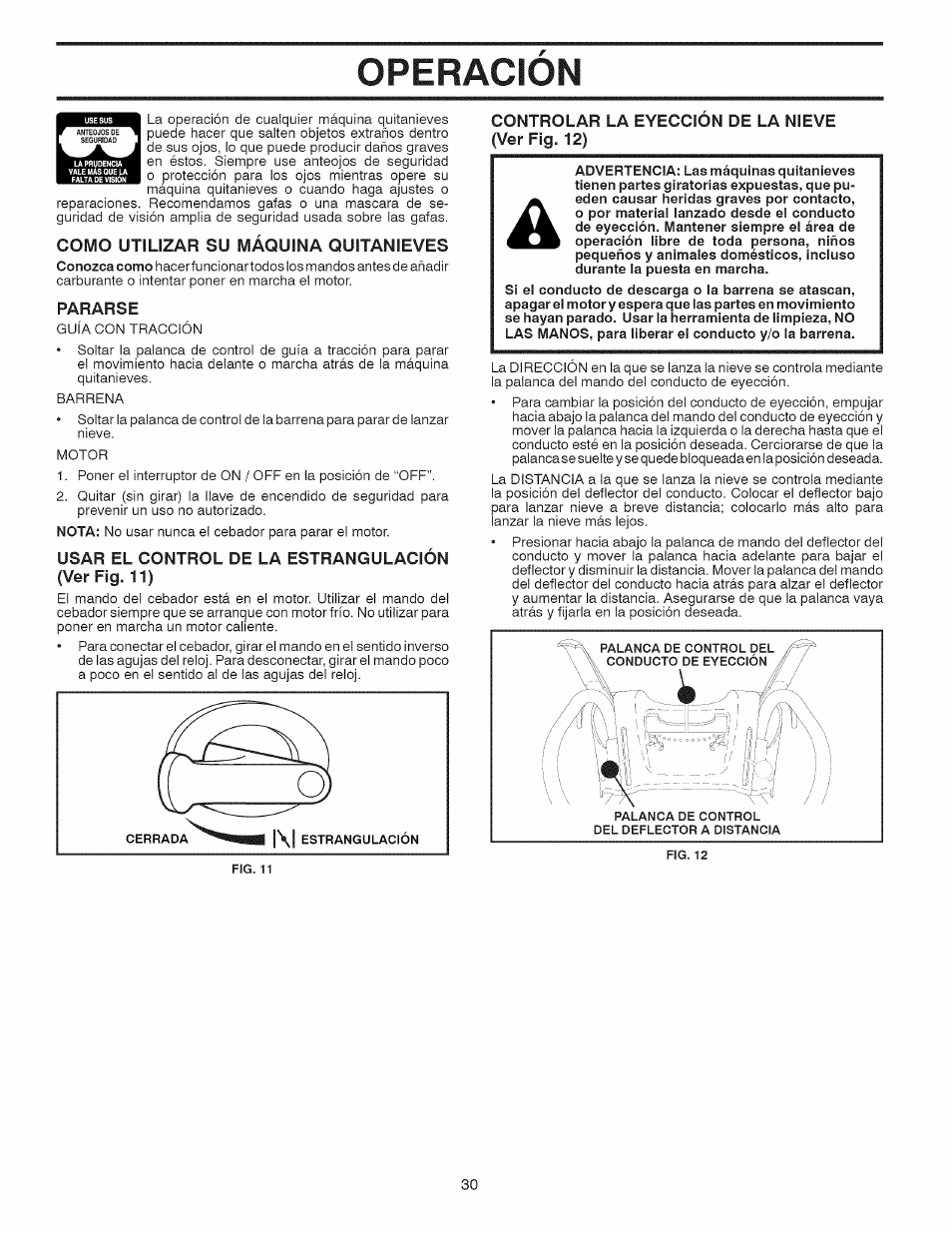 Como utilizar su máquina quitanieves, Pararse, Usar el control de la estrangulación (ver fig. 11) | Controlar la eyección de la nieve (ver fig. 12), Operacion | Craftsman 917.881064 User Manual | Page 30 / 68