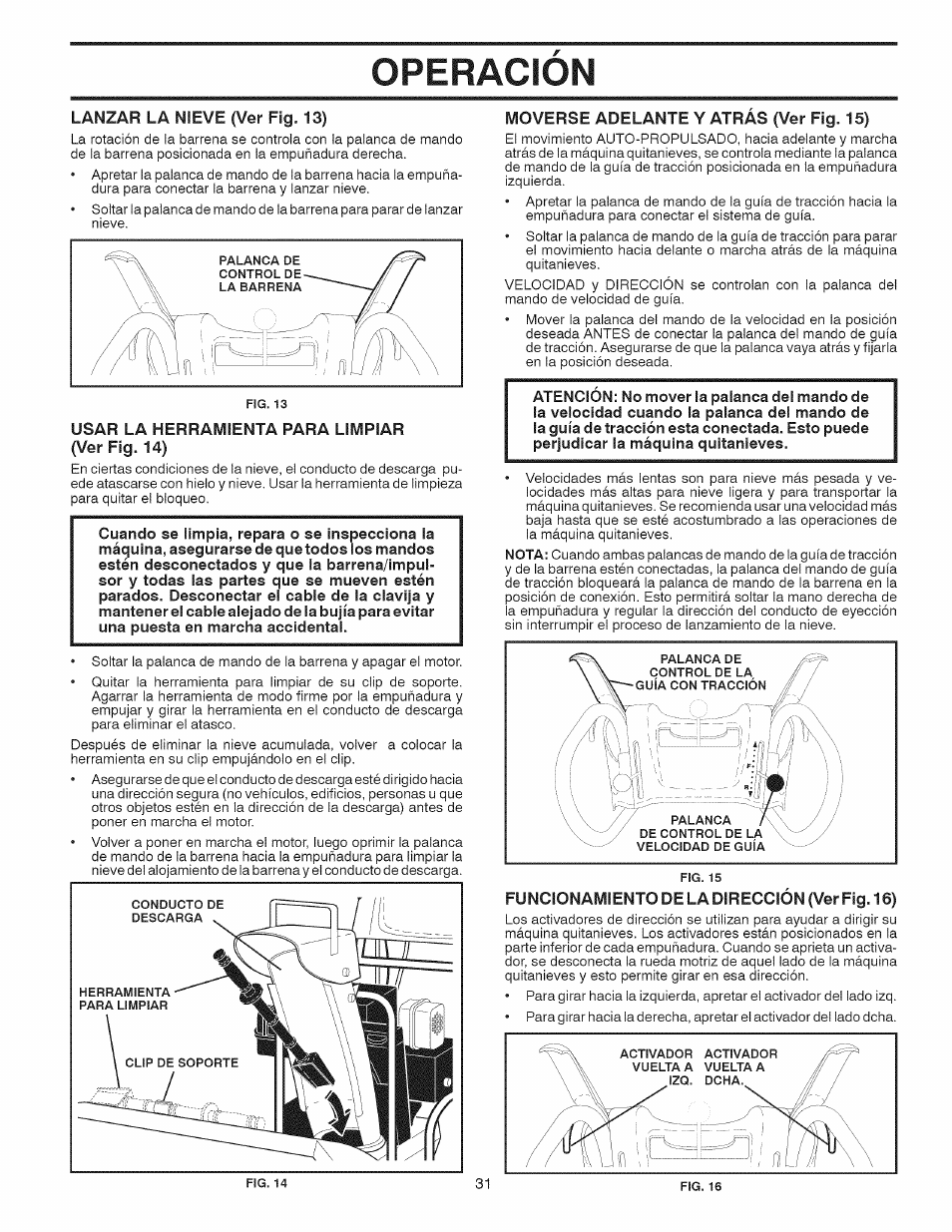 Lanzar la nieve (ver fig. 13), Usar la herramienta para limpiar (ver fig. 14), Moverse adelante y atras (ver fig. 15) | Funcionamiento de la dirección (ver fig. 16), Operacion | Craftsman 917.881064 User Manual | Page 31 / 68