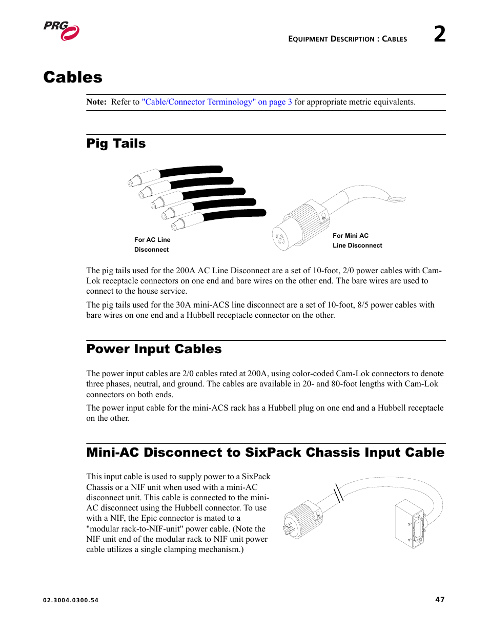 Cables, Pig tails, Power input cables | Mini-ac disconnect to sixpack chassis input cable | PRG Controlling VARI-LITE Equipment Using DMX 512 User Manual | Page 55 / 176