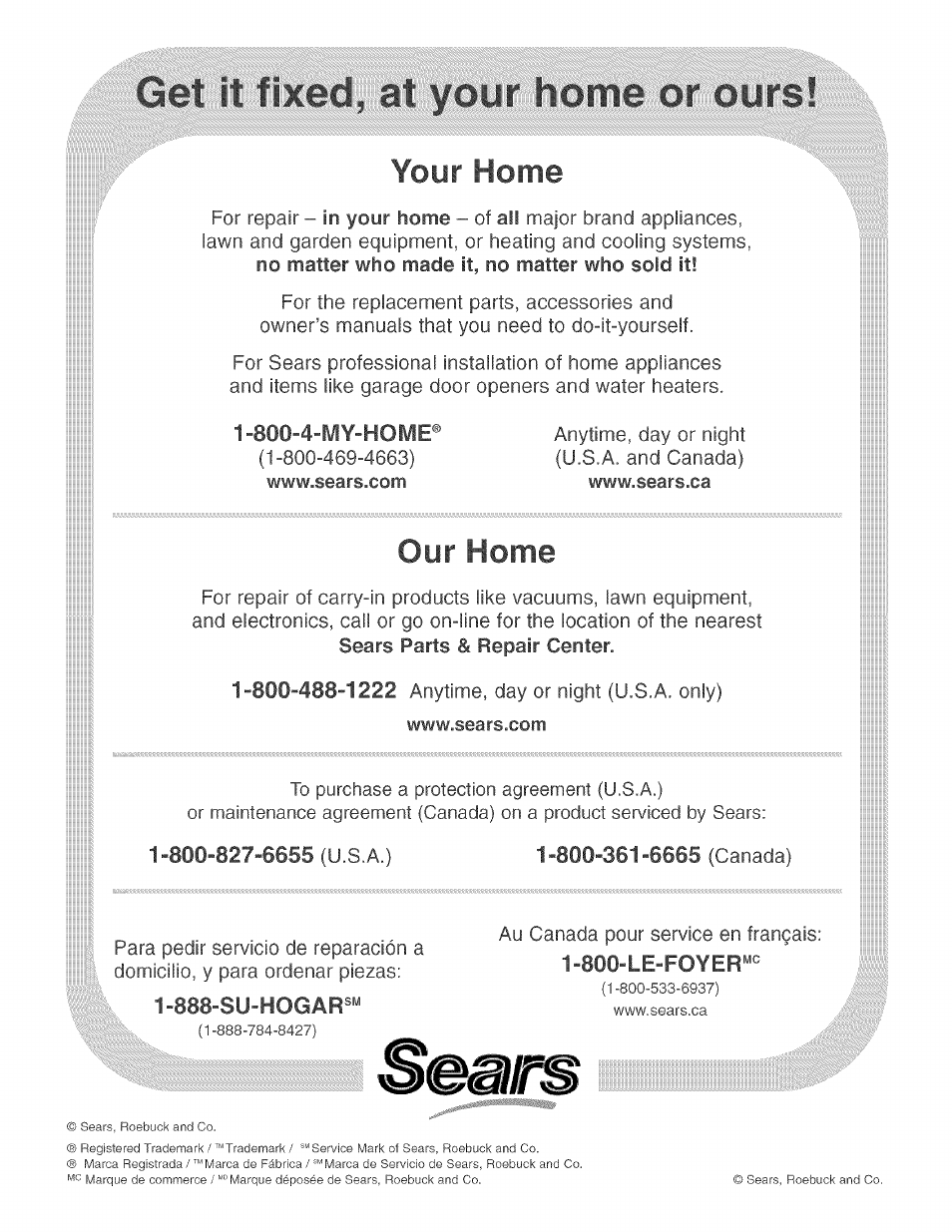 800-4-my-home, 888-su-hogar, Your home | Our home, 800-le-foyer | Craftsman 152.213351 User Manual | Page 44 / 44