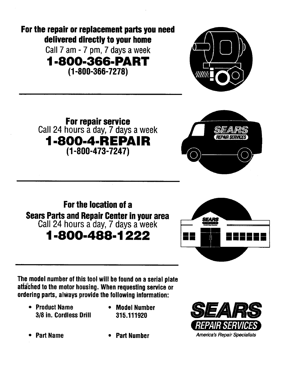 1 -800-366-part, For repair service, 800-4-repair | For the location of a, Repair services | Craftsman 315.111920 User Manual | Page 16 / 16