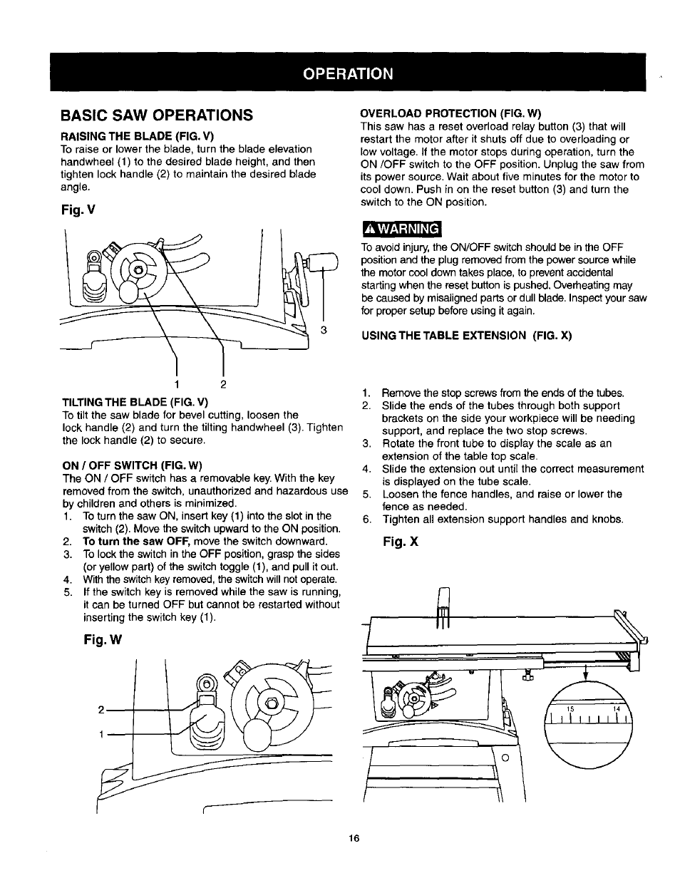 Basic saw operations, Raising the blade (fig.v), Fig.v | Overload protection (fig. w), A warning, Using the table extension (fig. x), Tilting the blade (fig. v), On / off switch (fig. w), Fig. w, Fig.x | Craftsman 137.218250 User Manual | Page 16 / 36