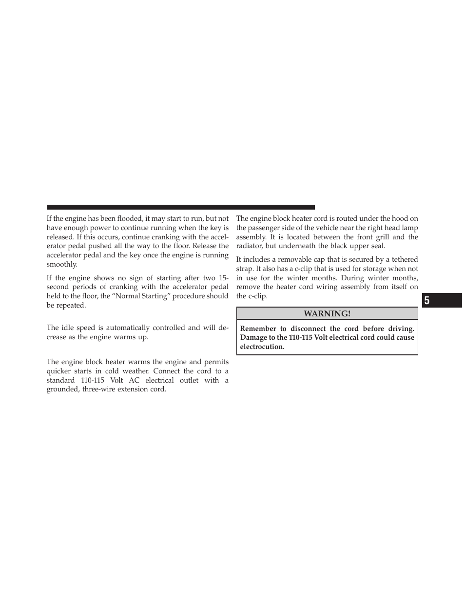 After starting, Engine block heater - if equipped, Engine block heater — if equipped | Ram Trucks 2009 1500 - Owner Manual User Manual | Page 313 / 543