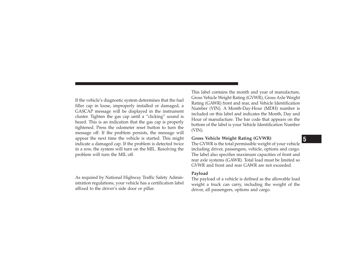 Loose fuel filler cap (gas cap) message, Vehicle loading, Certification label | Ram Trucks 2009 3500 - Owner Manual User Manual | Page 383 / 532