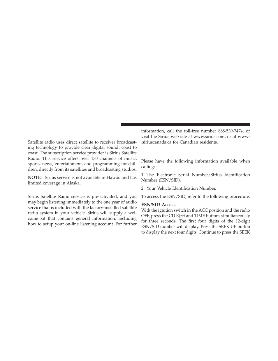 Uconnect™ studios (satellite radio) — if equipped, System activation, Uconnect™ studios (satellite radio) | If equipped, Electronic serial number/sirius, Identification number (esn/sid) | Ram Trucks 2010 Chassis Cab User Manual | Page 188 / 423