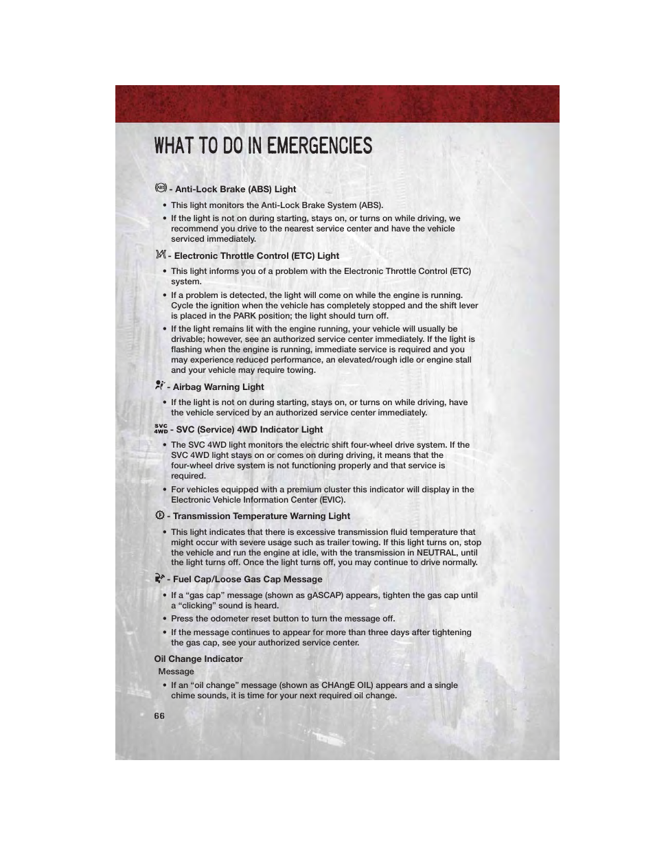 Anti-lock brake (abs) light, Electronic throttle control (etc) light, Airbag warning light | Svc (service) 4wd indicator light, Transmission temperature warning light, Fuel cap/loose gas cap message, Oil change indicator, What to do in emergencies | Ram Trucks 2011 3500 - User Guide User Manual | Page 68 / 116