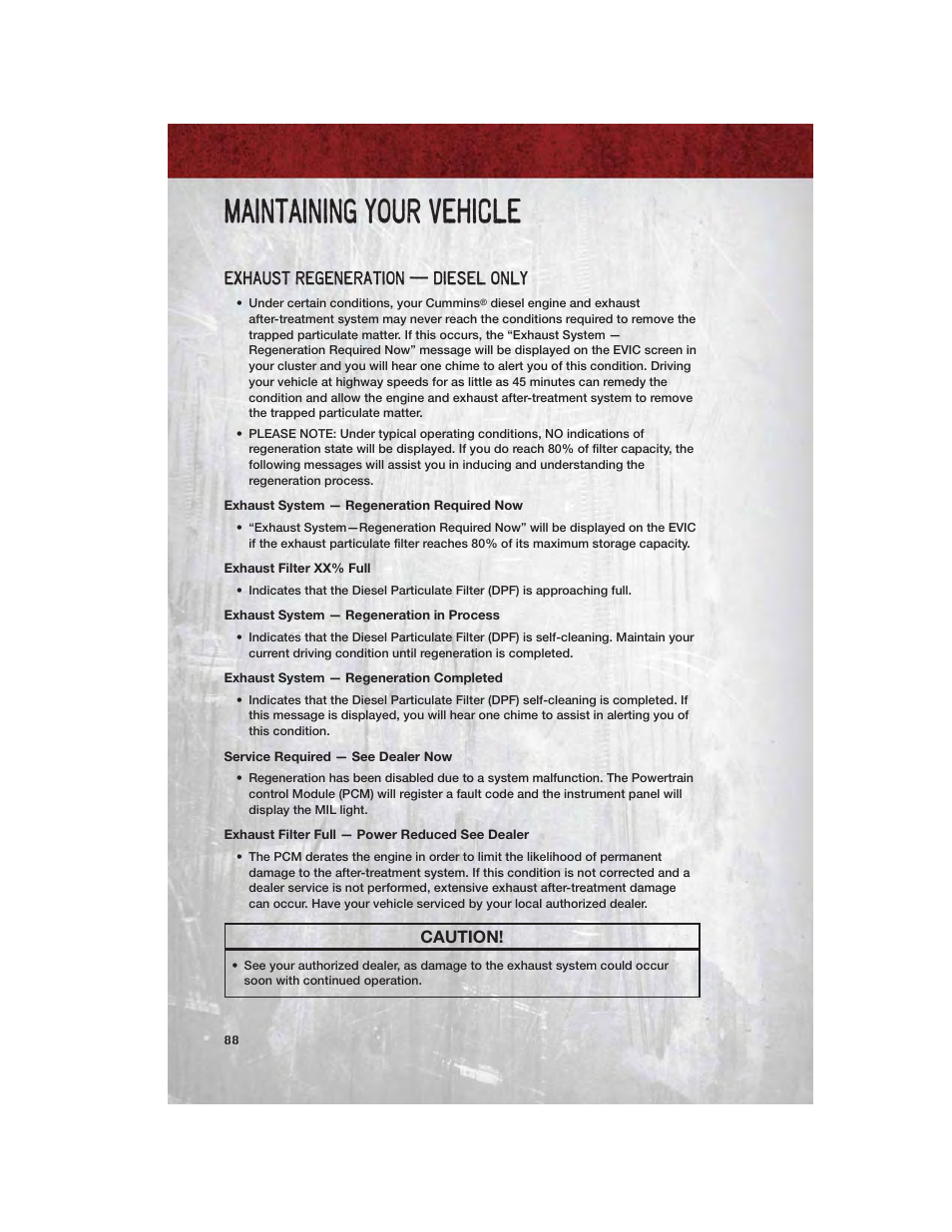 Exhaust regeneration — diesel only, Exhaust system — regeneration required now, Exhaust filter xx% full | Exhaust system — regeneration in process, Exhaust system — regeneration completed, Service required — see dealer now, Exhaust filter full — power reduced see dealer, Maintaining your vehicle, Caution | Ram Trucks 2011 3500 - User Guide User Manual | Page 90 / 116