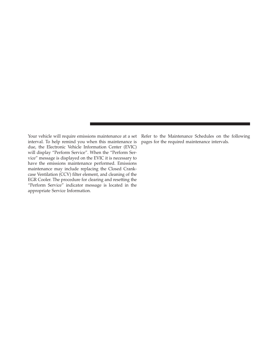 Perform service indicator, Required maintenance intervals | Ram Trucks 2011 Chassis Cab - Diesel Supplement User Manual | Page 142 / 174