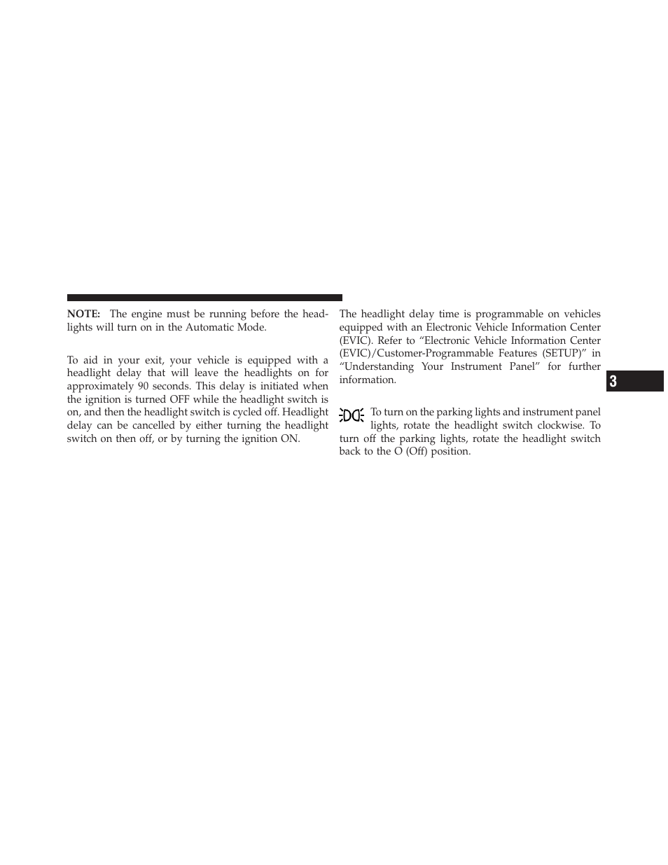 Headlight delay, Parking lights and panel lights | Ram Trucks 2011 Chassis Cab - Owner Manual User Manual | Page 149 / 494