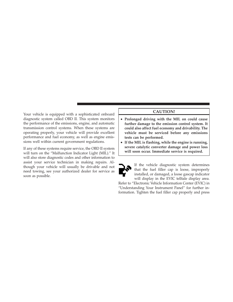 Onboard diagnostic system (obd ii), Loose fuel filler cap message | Ram Trucks 2011 Chassis Cab - Owner Manual User Manual | Page 396 / 494