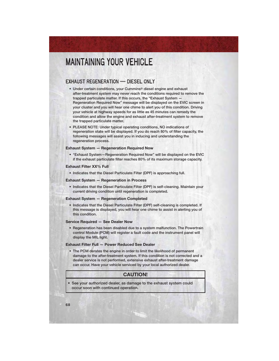 Exhaust regeneration — diesel only, Exhaust system — regeneration required now, Exhaust filter xx% full | Exhaust system — regeneration in process, Exhaust system — regeneration completed, Service required — see dealer now, Exhaust filter full — power reduced see dealer, Maintaining your vehicle, Caution | Ram Trucks 2011 Chassis Cab - User Guide User Manual | Page 70 / 92