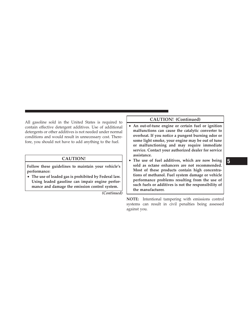 Materials added to fuel, Fuel system cautions | Ram Trucks 2012 3500 - Owner Manual User Manual | Page 533 / 726