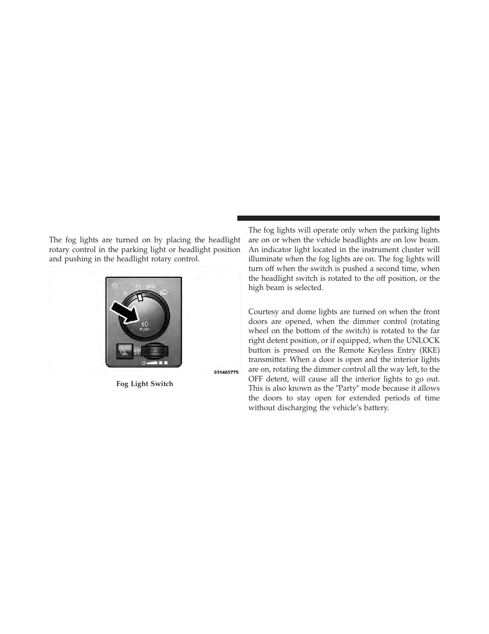 Fog lights — if equipped, Interior lights | Ram Trucks 2012 Chassis Cab - Owner Manual User Manual | Page 152 / 502