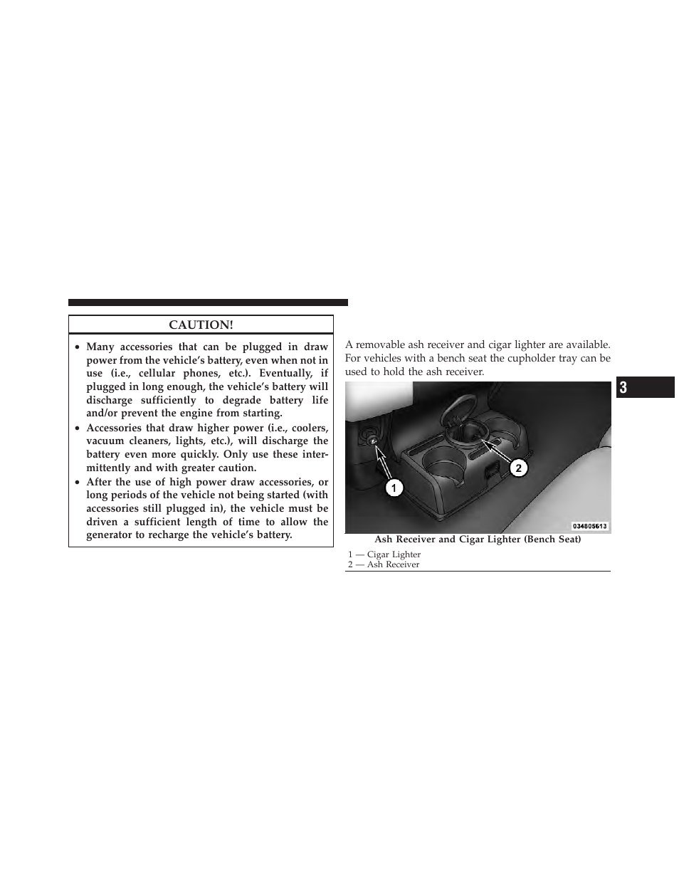 Cigar lighter and ash receiver — if equipped, Cigar lighter and ash receiver, If equipped | Ram Trucks 2012 Chassis Cab - Owner Manual User Manual | Page 171 / 502