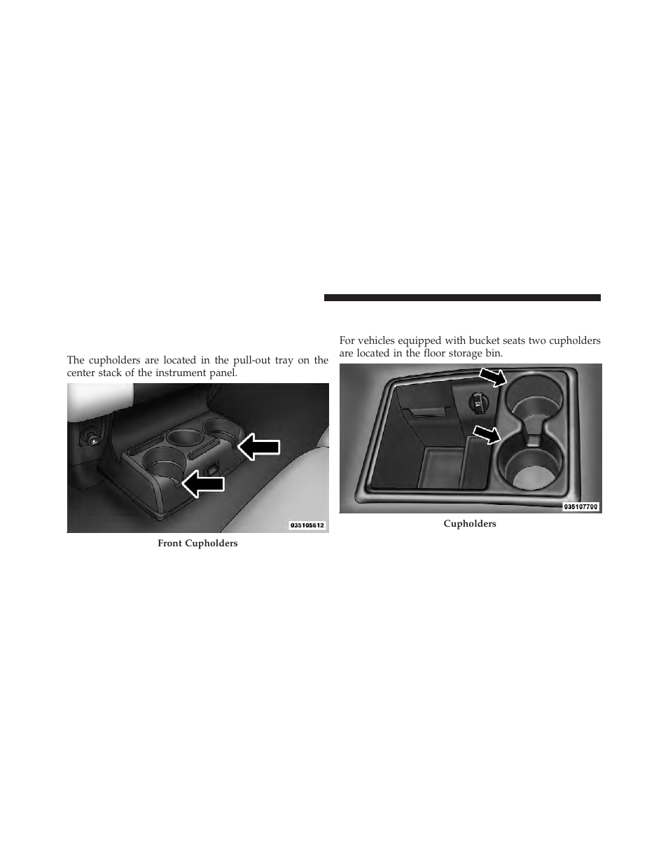 Cupholders, Front instrument panel cupholders, 40–20–40 seats) | Front instrument panel cupholders — floor, Storage bin | Ram Trucks 2012 Chassis Cab - Owner Manual User Manual | Page 174 / 502