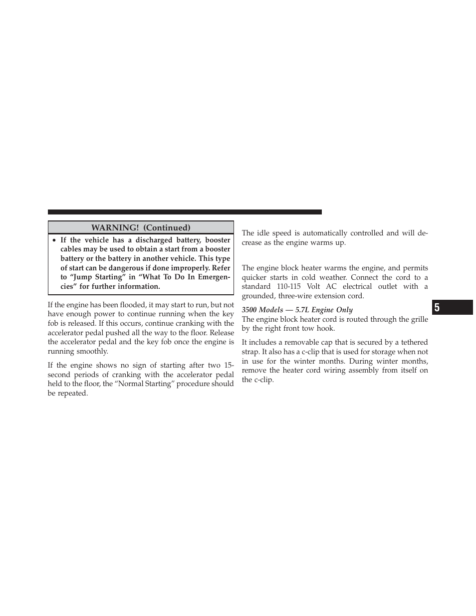 After starting, Engine block heater — if equipped | Ram Trucks 2012 Chassis Cab - Owner Manual User Manual | Page 277 / 502