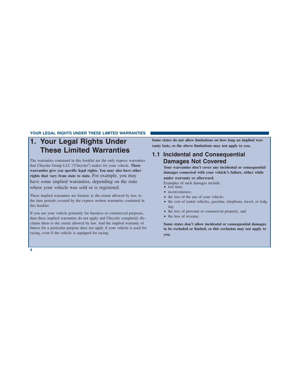 Your legal rights under these limited warranties, Incidental and consequential damages not covered, Incidental and consequential damages not | Covered, 1 incidental and consequential damages not covered | Ram Trucks 2012 Chassis Cab - Warranty Manual User Manual | Page 6 / 44