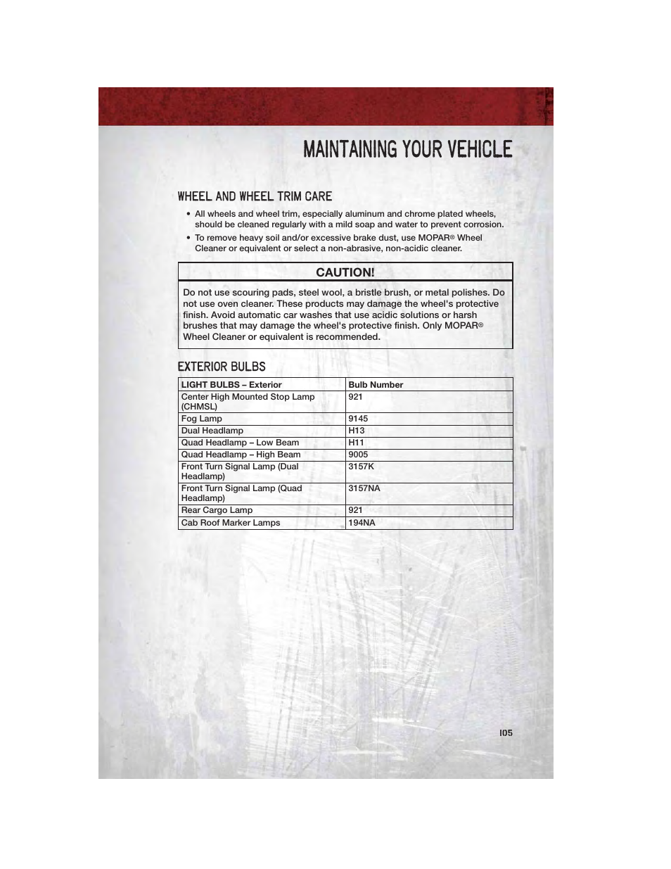 Wheel and wheel trim care, Exterior bulbs, Maintaining your vehicle | Caution | Ram Trucks 2012 Chassis Cab - User Guide User Manual | Page 107 / 116