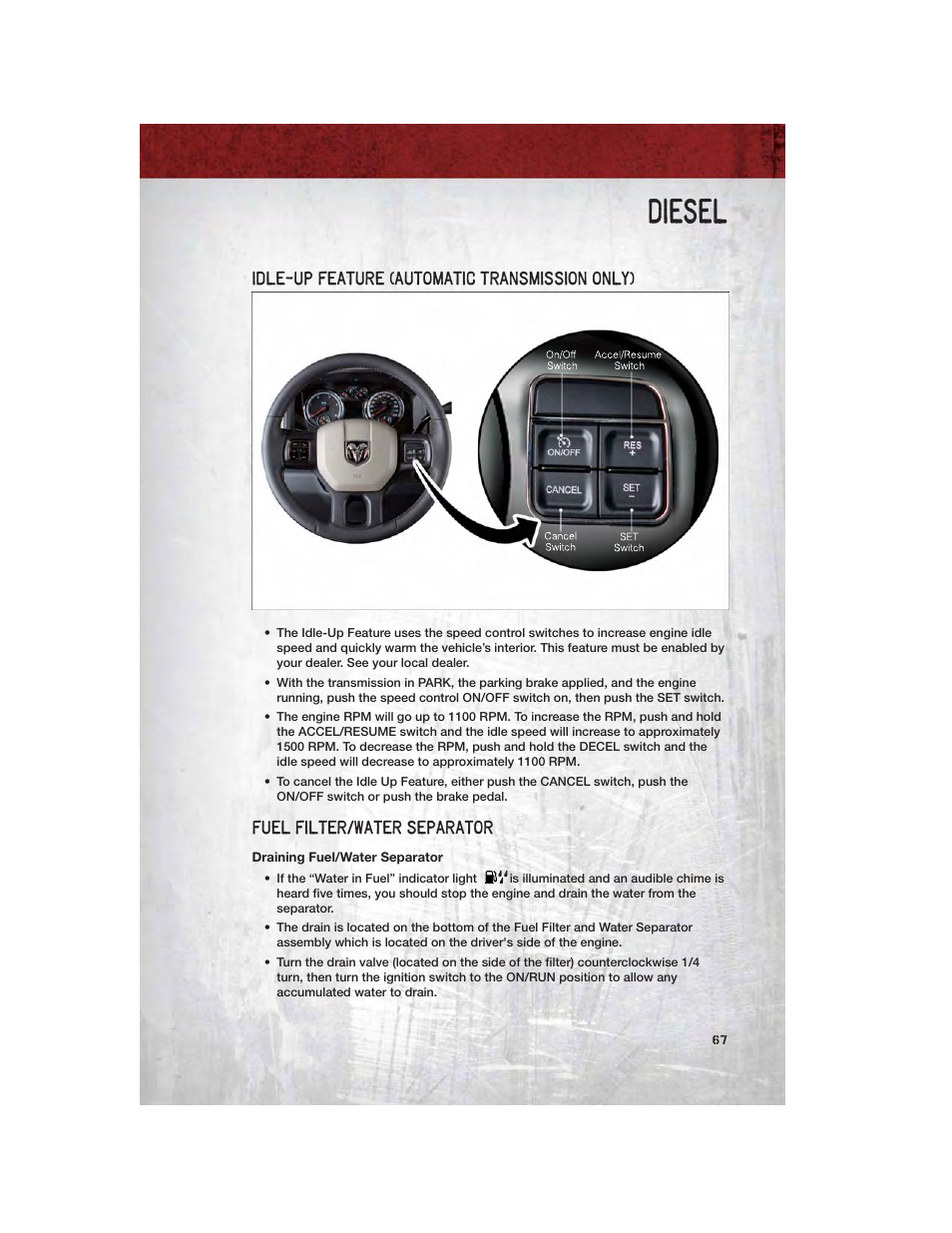 Idle-up feature (automatic transmission only), Fuel filter/water separator, Draining fuel/water separator | Diesel | Ram Trucks 2012 Chassis Cab - User Guide User Manual | Page 69 / 116