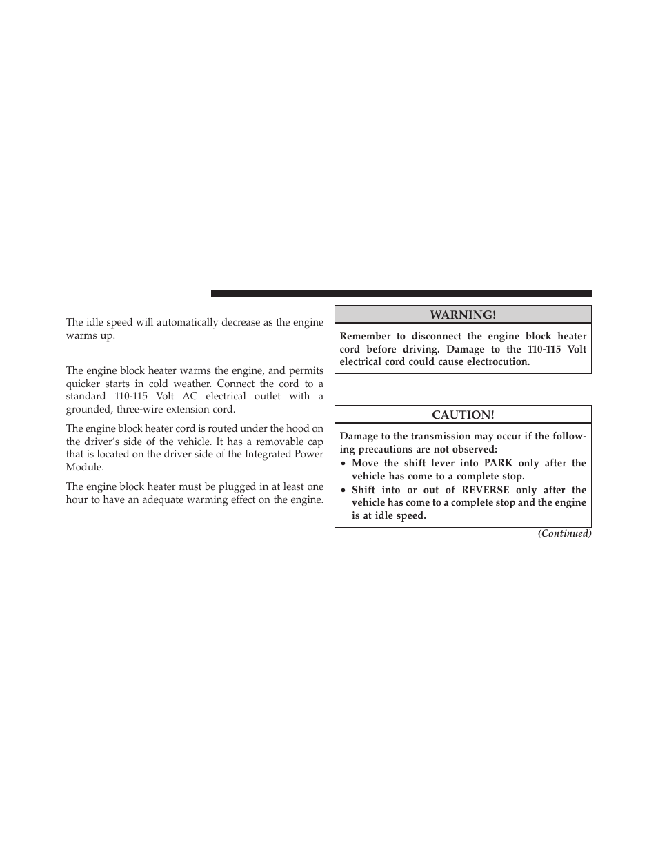 After starting, Engine block heater — if equipped, Automatic transmission | Ram Trucks 2012 С/V - Owner Manual User Manual | Page 424 / 642