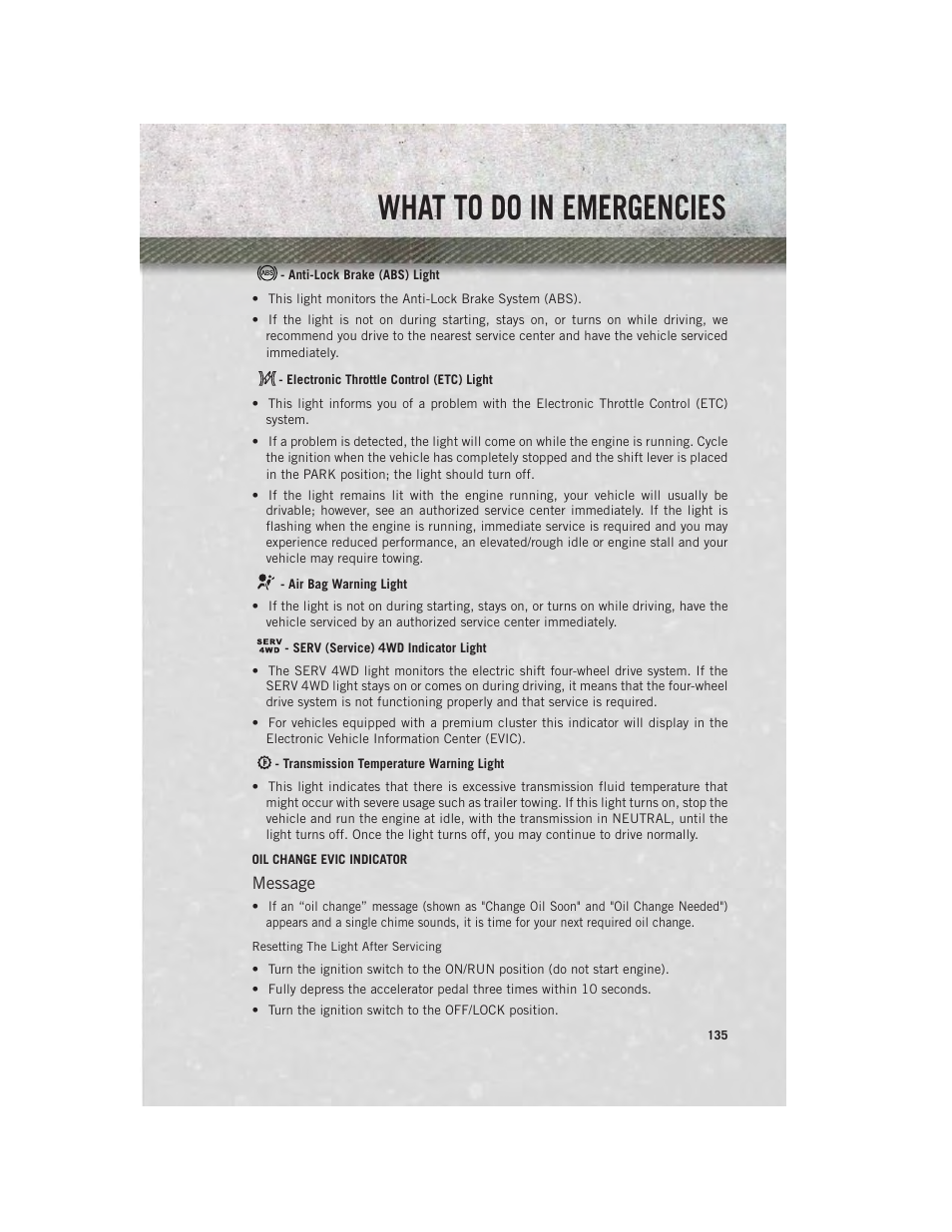 Anti-lock brake (abs) light, Electronic throttle control (etc) light, Air bag warning light | Serv (service) 4wd indicator light, Transmission temperature warning light, Oil change evic indicator, What to do in emergencies | Ram Trucks 2013 3500 - User Guide User Manual | Page 137 / 196