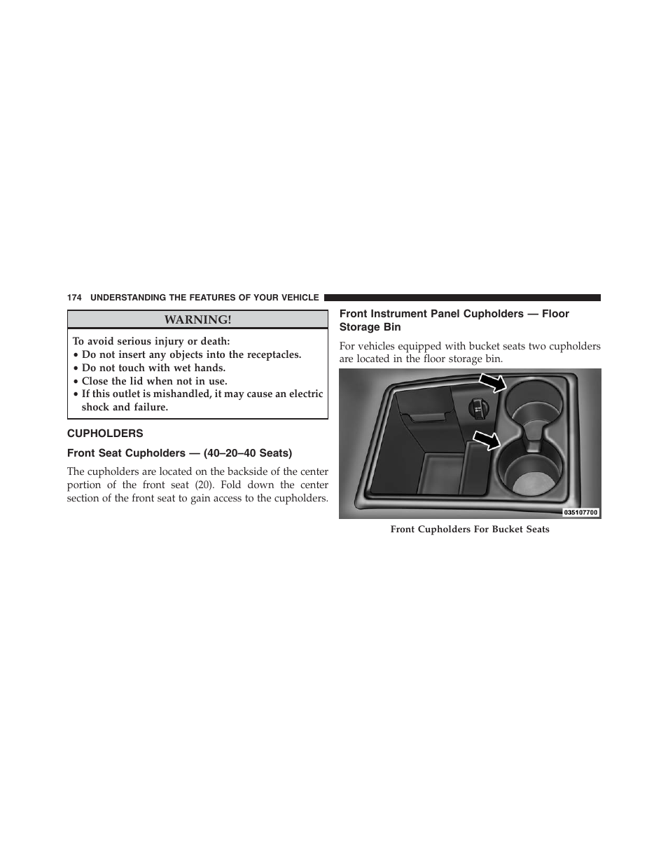 Cupholders, Front seat cupholders — (40–20–40 seats), Front instrument panel cupholders — floor | Storage bin | Ram Trucks 2013 Chassis Cab - Owner Manual User Manual | Page 176 / 490