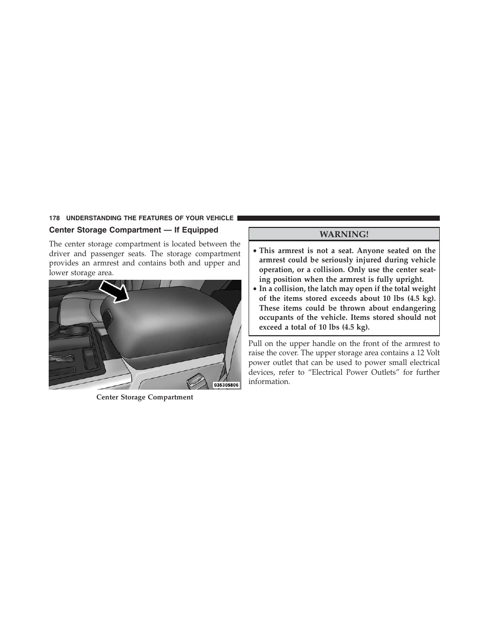 Center storage compartment — if equipped | Ram Trucks 2013 Chassis Cab - Owner Manual User Manual | Page 180 / 490