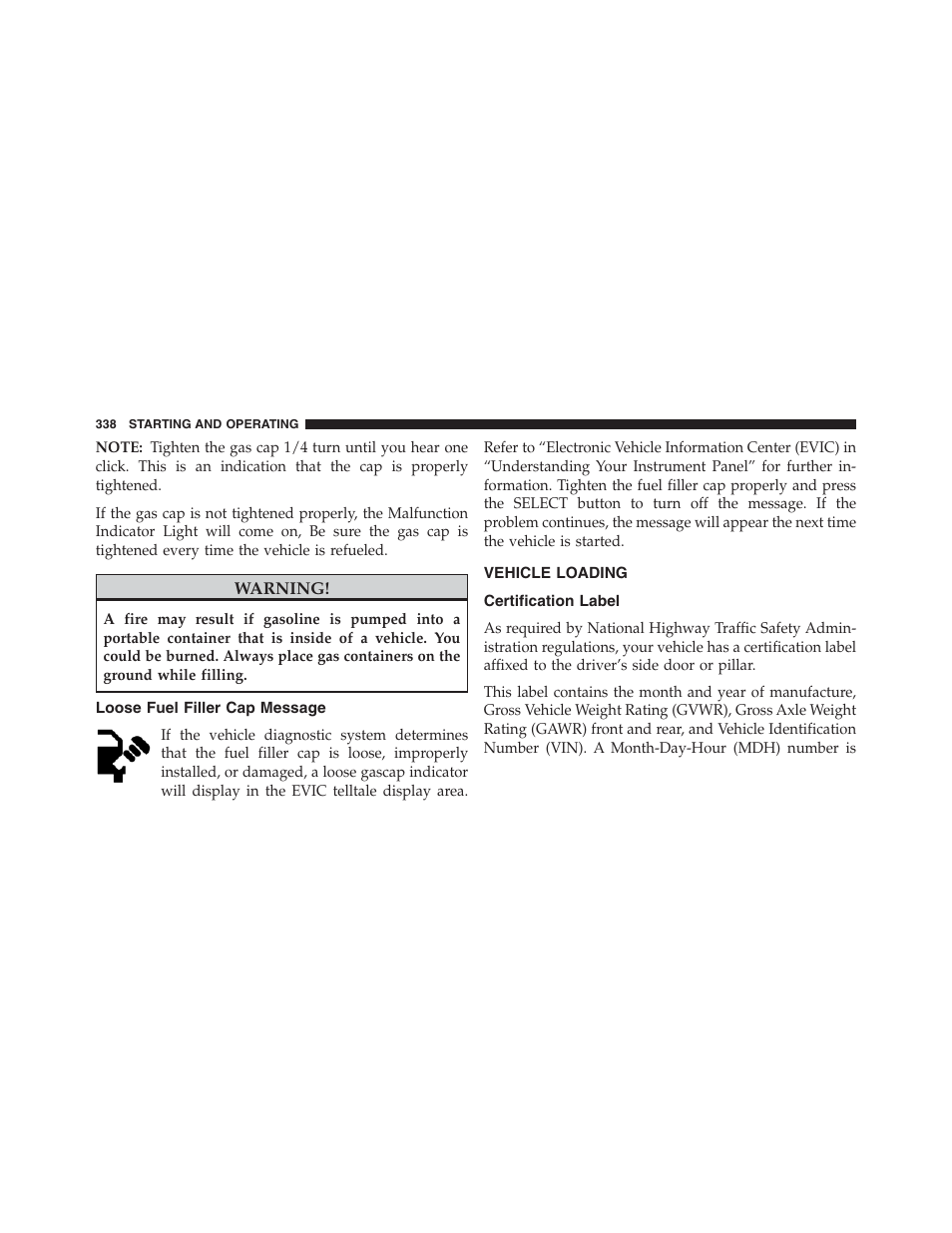 Loose fuel filler cap message, Vehicle loading, Certification label | Ram Trucks 2013 Chassis Cab - Owner Manual User Manual | Page 340 / 490