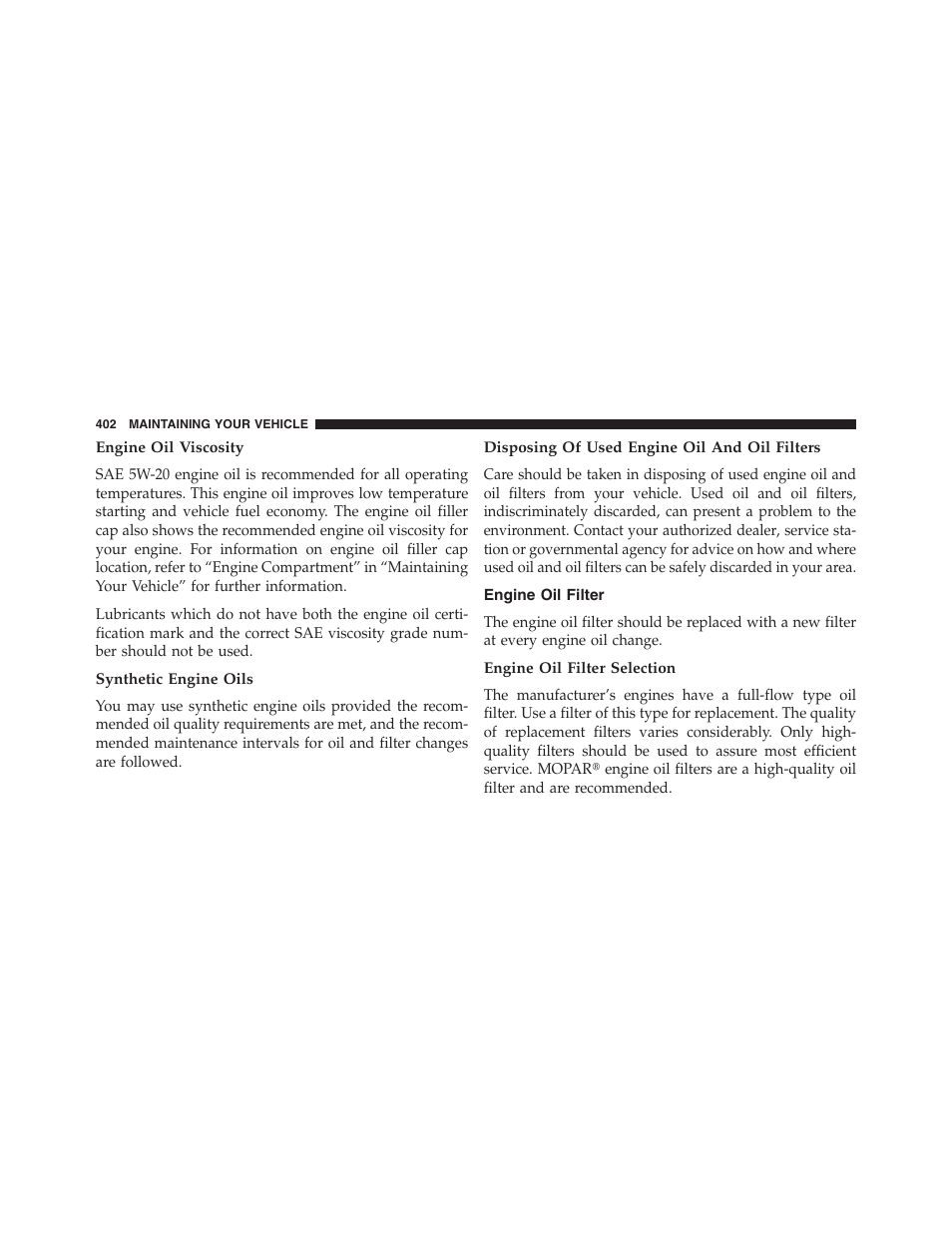 Engine oil viscosity, Synthetic engine oils, Disposing of used engine oil and oil filters | Engine oil filter, Engine oil filter selection | Ram Trucks 2013 Chassis Cab - Owner Manual User Manual | Page 404 / 490