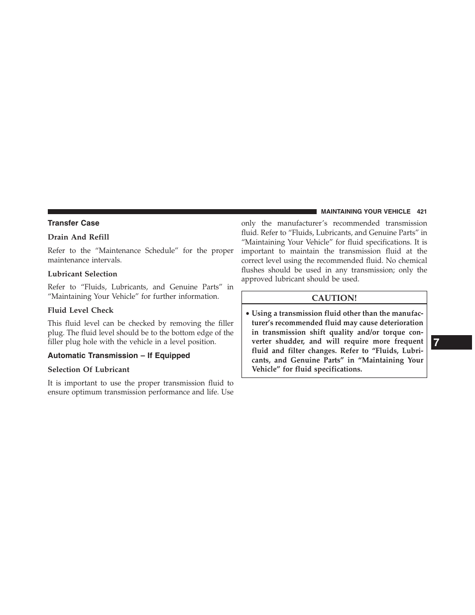 Transfer case, Drain and refill, Lubricant selection | Fluid level check, Automatic transmission – if equipped, Selection of lubricant | Ram Trucks 2013 Chassis Cab - Owner Manual User Manual | Page 423 / 490