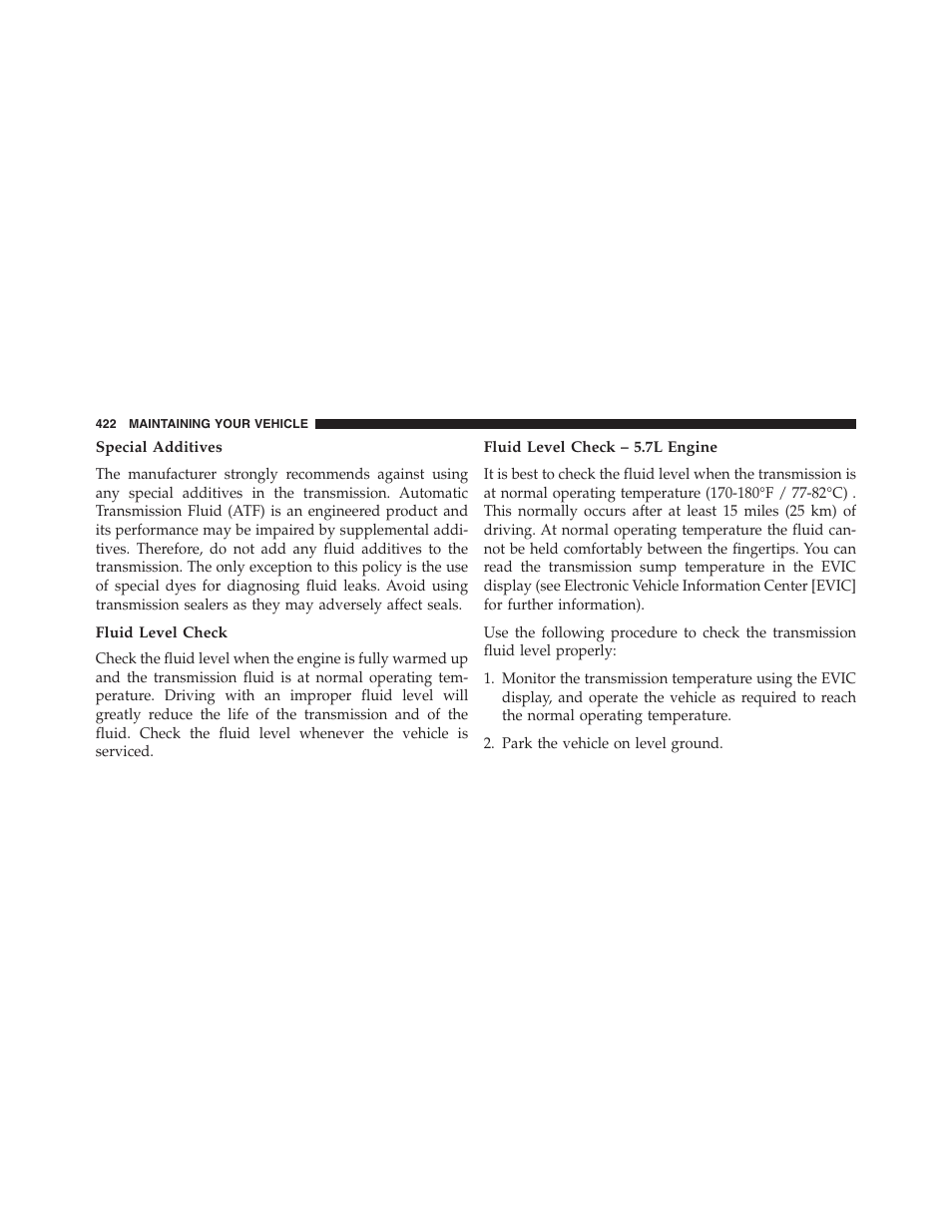 Special additives, Fluid level check, Fluid level check – 5.7l engine | Ram Trucks 2013 Chassis Cab - Owner Manual User Manual | Page 424 / 490