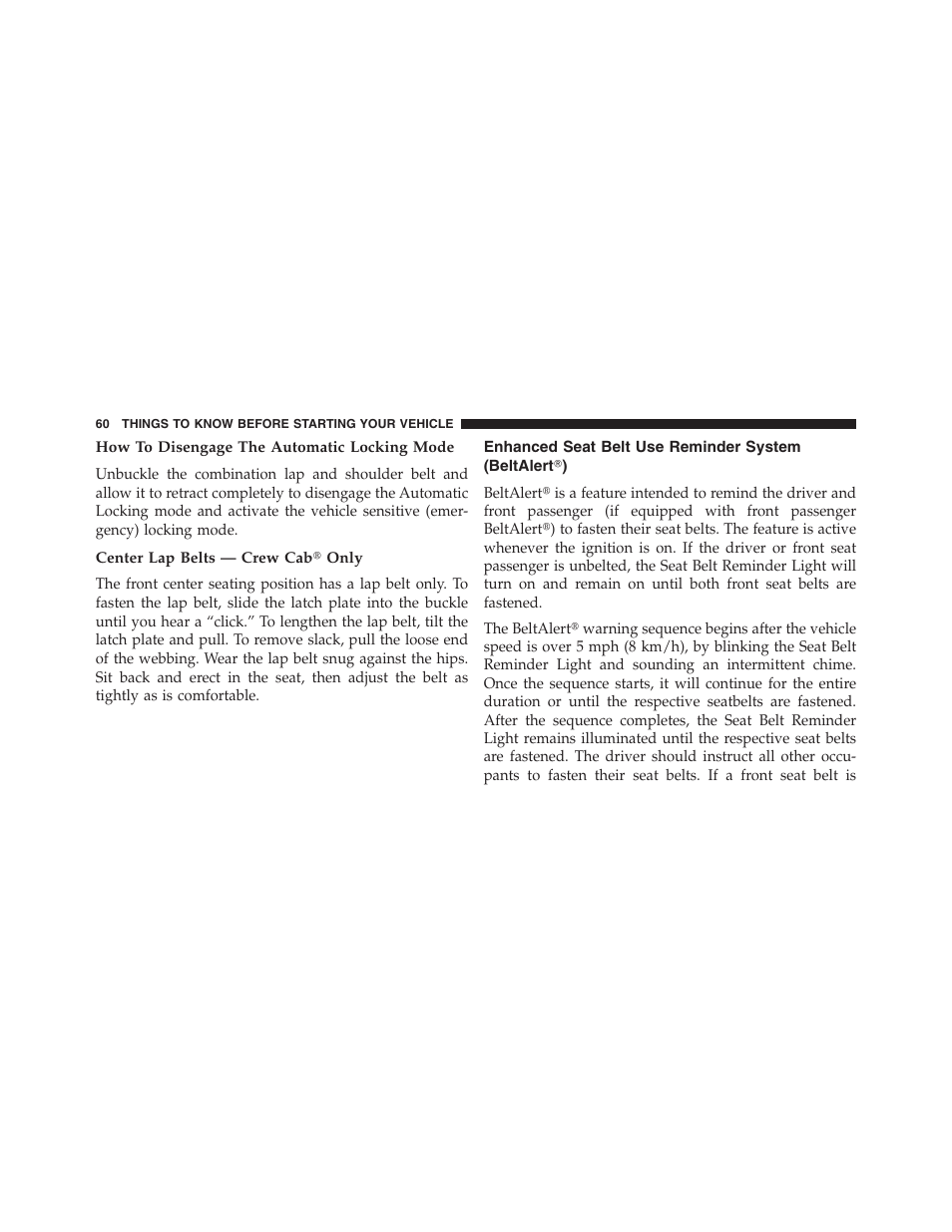 How to disengage the automatic locking mode, Center lap belts — crew cab? only, Enhanced seat belt use reminder system | Beltalert | Ram Trucks 2013 Chassis Cab - Owner Manual User Manual | Page 62 / 490