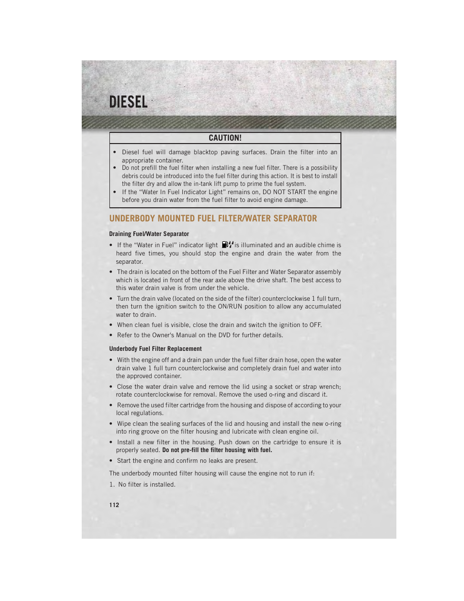 Underbody mounted fuel filter/water separator, Draining fuel/water separator, Underbody fuel filter replacement | Diesel | Ram Trucks 2013 Chassis Cab - User Guide User Manual | Page 114 / 172