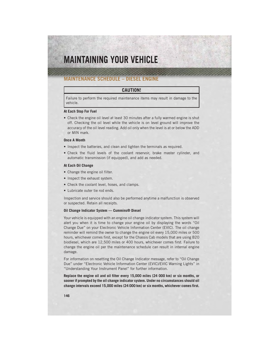 Maintenance schedule – diesel engine, Oil change indicator system — cummins® diesel, Maintaining your vehicle | Ram Trucks 2013 Chassis Cab - User Guide User Manual | Page 148 / 172