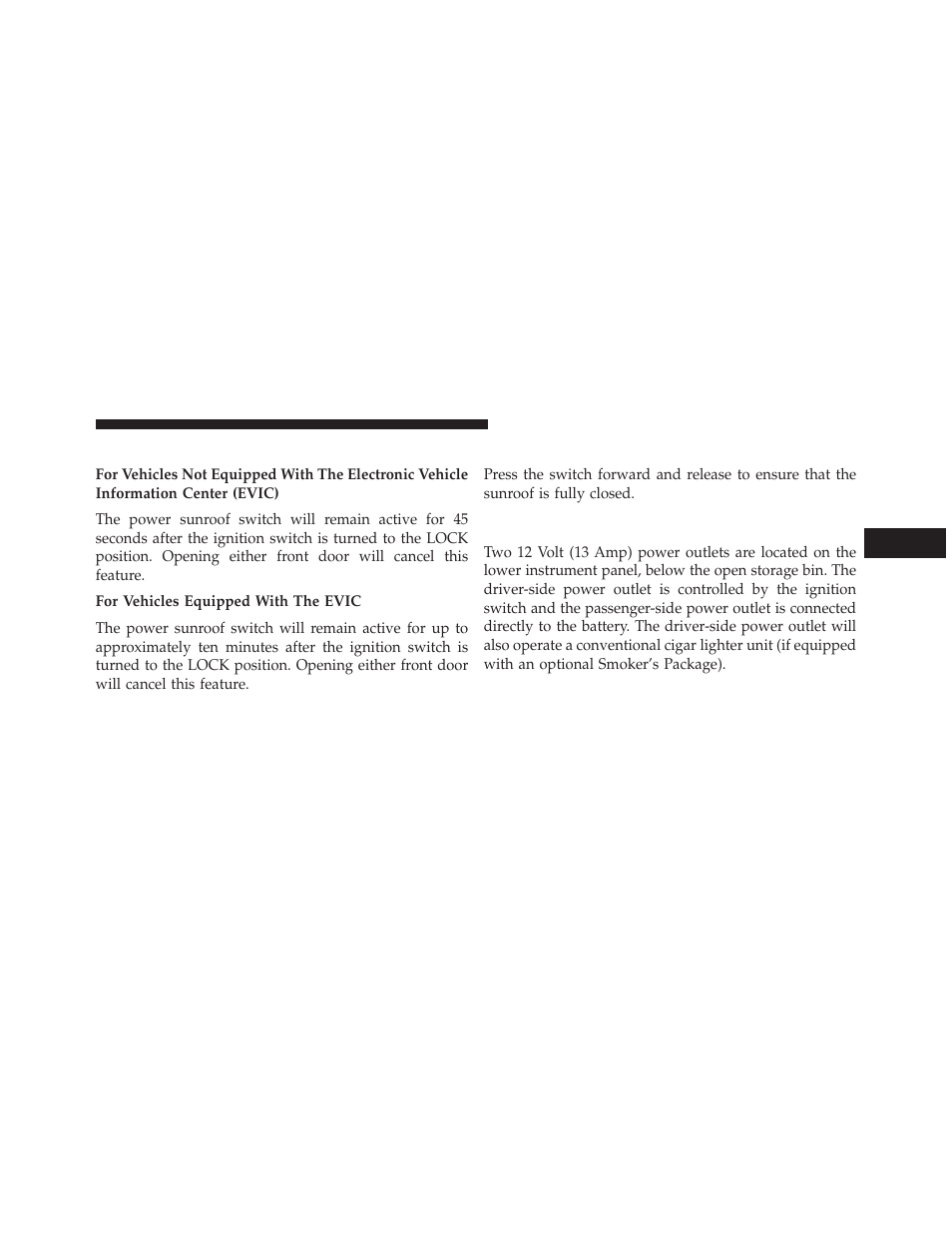 Ignition off operation, Sunroof fully closed, Electrical power outlets — if equipped | Electrical power outlets, If equipped | Ram Trucks 2013 С/V - Owner Manual User Manual | Page 271 / 700