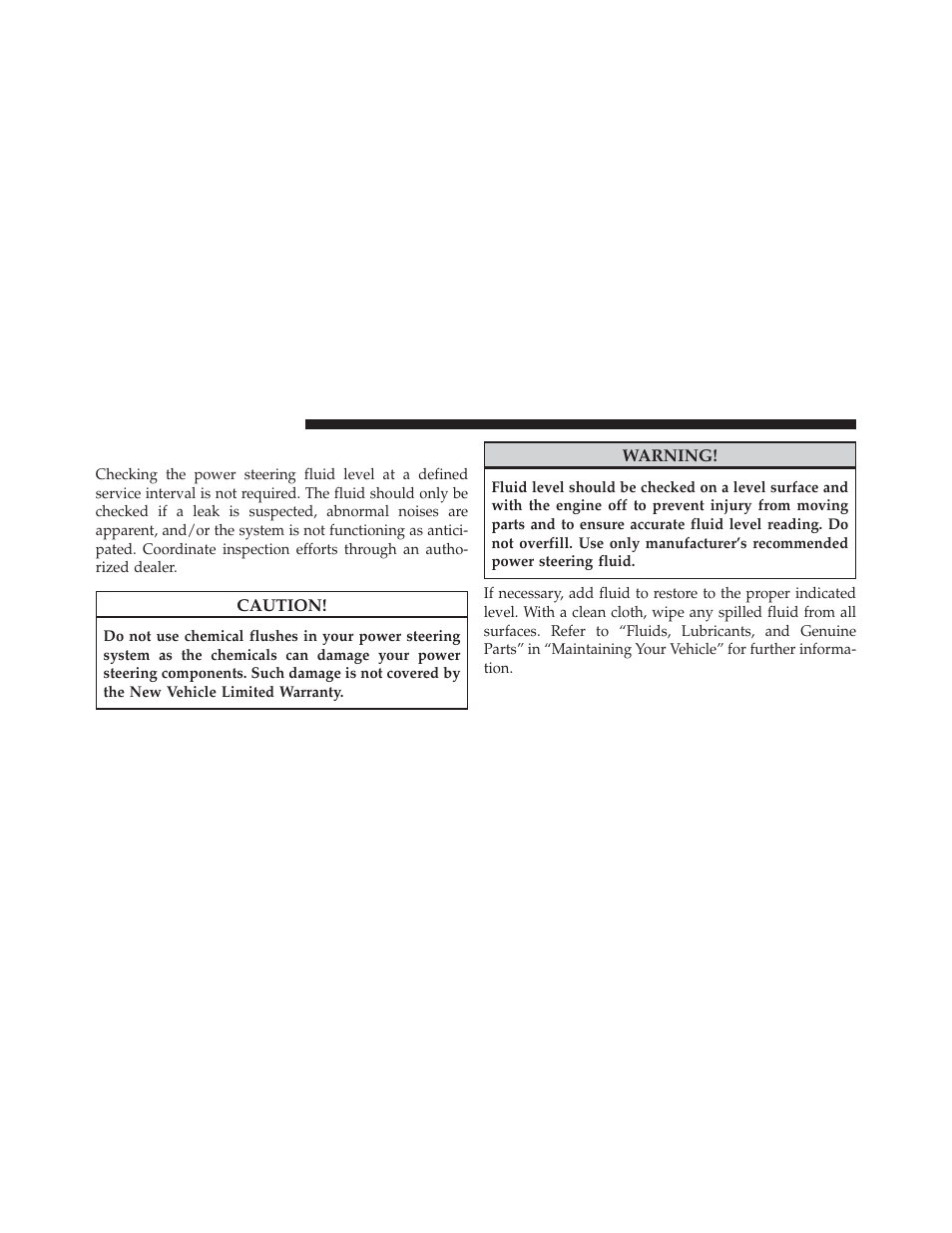 Power steering fluid check | Ram Trucks 2013 С/V - Owner Manual User Manual | Page 488 / 700