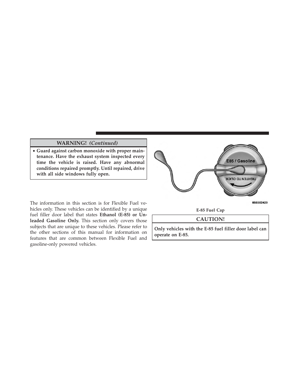 Flexible fuel — if equipped, E-85 general information | Ram Trucks 2013 С/V - Owner Manual User Manual | Page 544 / 700