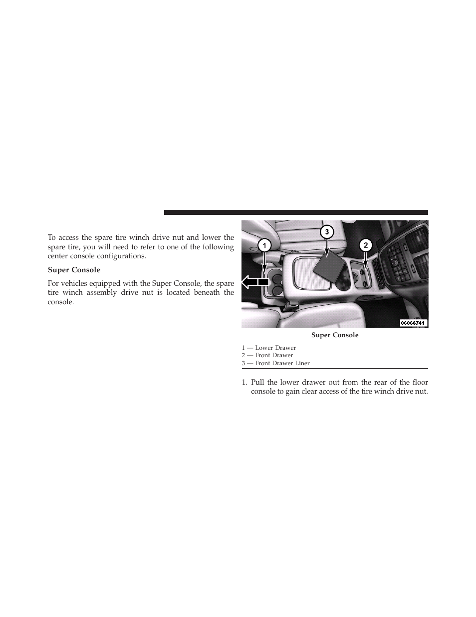 To access spare tire winch drive nut, Super console | Ram Trucks 2013 С/V - Owner Manual User Manual | Page 576 / 700