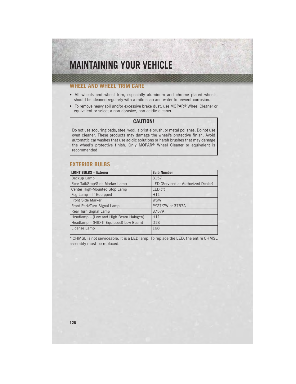 Wheel and wheel trim care, Exterior bulbs, Maintaining your vehicle | Caution | Ram Trucks 2013 С/V - User Guide User Manual | Page 128 / 140